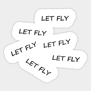 Let fly!!! Sticker